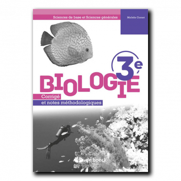 Biologie 3e - corrigé et notes méthodologiques