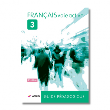 Français voie active 3 - Guide pédagogique (NE 2015)