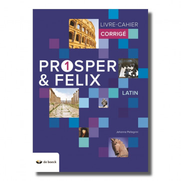 Prosper et Felix 1 - Livre-cahier - Corrigé (n.e.2018)