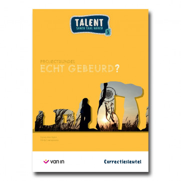 Talent 3 - projectbundel 2 - Echt gebeurd? - correctiesleutel