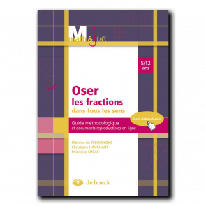 Math & Sens - Oser les fractions dans tous les sens - Guide méthodologique 5/12