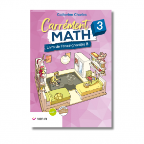 Carrément Math 3 - livre de l'enseignant B (pacte)